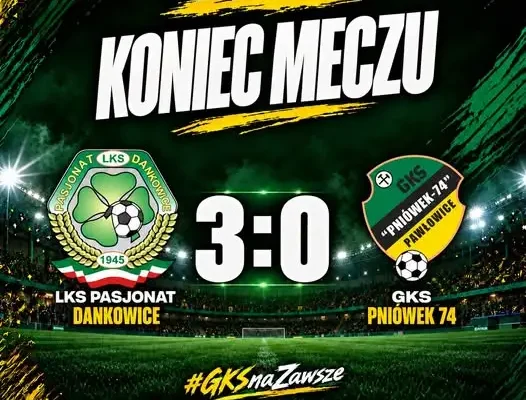 GKS Pniówek 74 przegrywa z LKS Pasjonat Dankowice 0:3