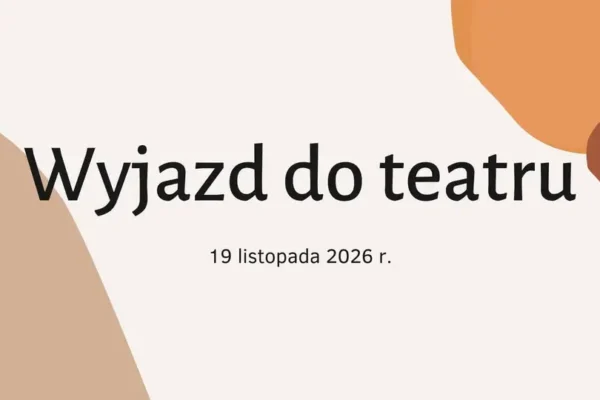 Wyjazd do teatru w Cieszynie – wolne miejsca na spektakl „Gość oczekiwany”