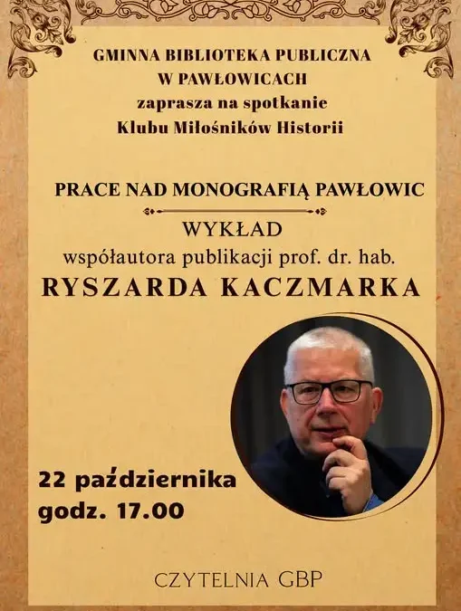 Pawłowice: spotkanie o monografii gminy z prof. Ryszardem Kaczmarkiem