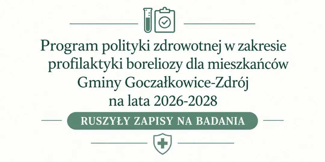 Goczałkowice-Zdrój: ruszyły zapisy na bezpłatne badania w kierunku boreliozy